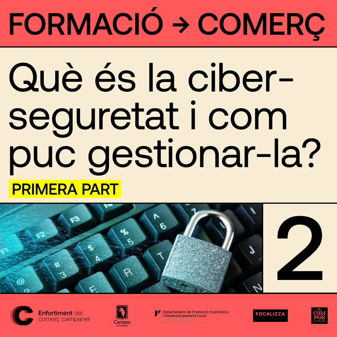 Campos, FORMACIO > Que es la ciberseguretat i com puc gestionar-la?