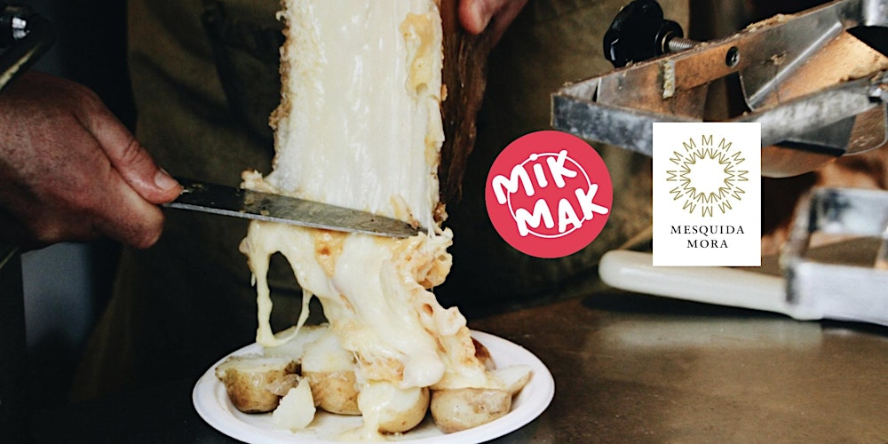 Nit del formatge ! Raclette @ Mesquida Mora - 01.08.2024