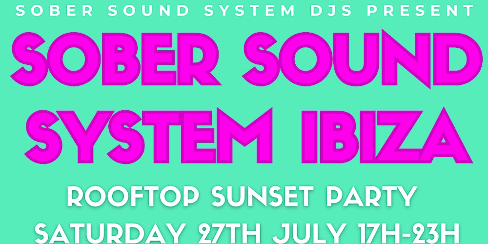 SOBER SOUND SYSTEM IBIZA - ROOFTOP SUNSET PARTY