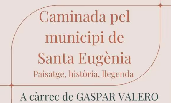 Caminada pel municipi de Santa Eugènia